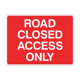 Road closed access only sign, 600mm x 450mm, Zintec - from Tiger Supplies Ltd - 575-05-35