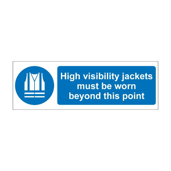 High Visibility Jackets Must Be Worn Beyond This Point 600mm x 200mm - 1mm Rigid Plastic Sign