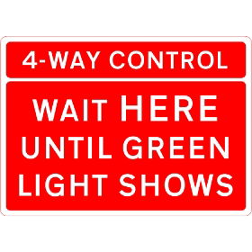 4 Way Control - Wait Here Until Green Light Shows - Centres Black Plastic Sign