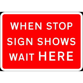 1050 x 750mm When Stop Sign Shows Wait Here  - 300mm Centres Black Plastic CR1 Quick Fit Sign