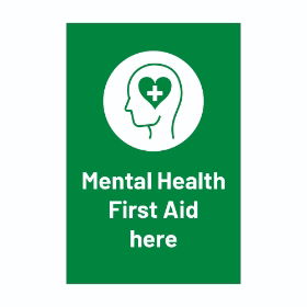 Mental Health First Aid Here - 300mm x 200mm x 1mm Rigid Plastic.